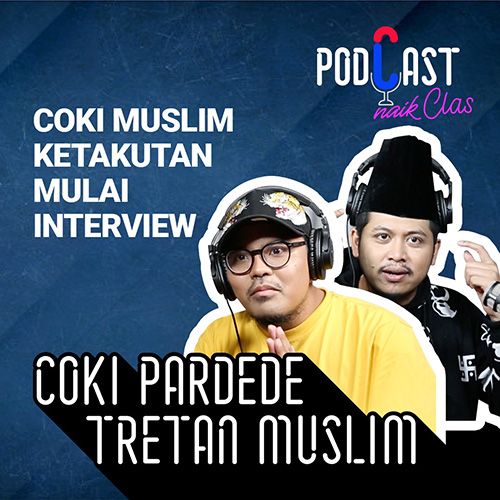 Coki & Muslim ketakutan saat mulai interview - PodCast Naik Clas (eps.1a)