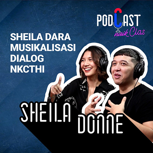 Sheila Dara Musikalisasi Dialog NKCTHI - PodCast Naik Clas (Eps. 2)